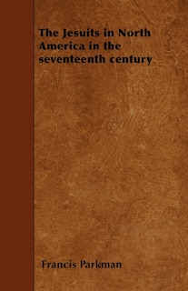 Front cover_The Jesuits in North America in the seventeenth century