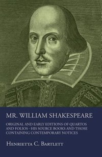 Couverture_Mr. William Shakespeare - Original And Early Editions Of Quartos And Folios - His Source Books And Those Containing Contemporary Notices