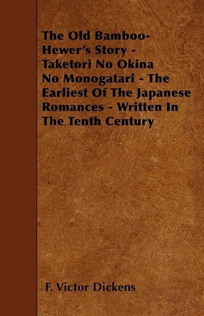 Couverture_The Old Bamboo-Hewer's Story - Taketori No Okina No Monogatari - The Earliest Of The Japanese Romances - Written In The Tenth Century