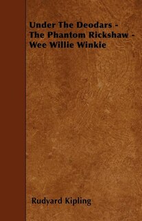 Front cover_Under The Deodars - The Phantom Rickshaw - Wee Willie Winkie
