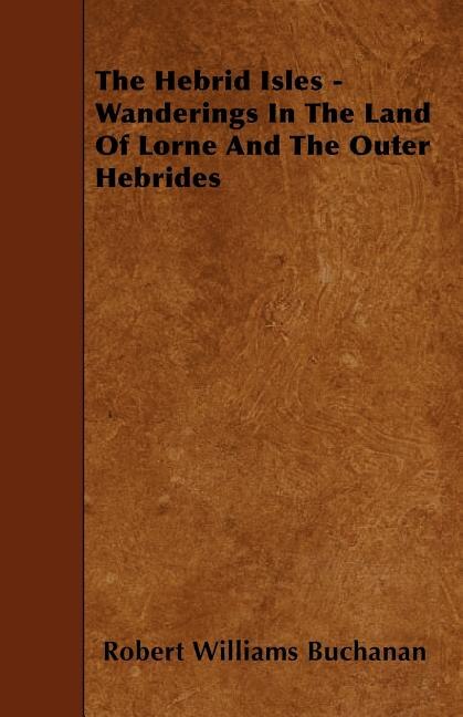Couverture_The Hebrid Isles - Wanderings In The Land Of Lorne And The Outer Hebrides