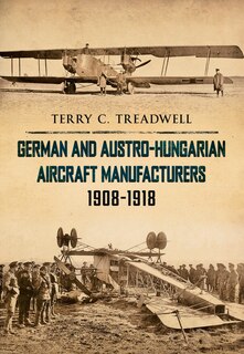 Front cover_German And Austro-hungarian Aircraft Manufacturers 1908-1918