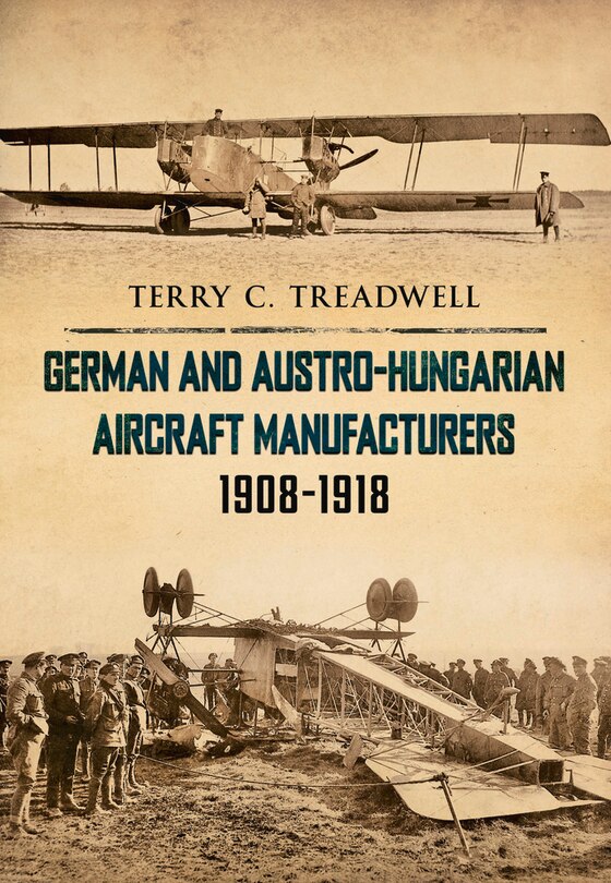 Front cover_German And Austro-hungarian Aircraft Manufacturers 1908-1918