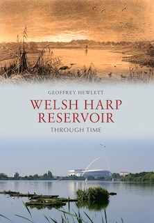 Front cover_Welsh Harp Reservoir Through Time