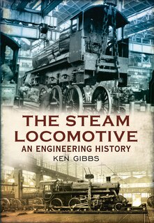 The Steam Locomotive: An Engineering History