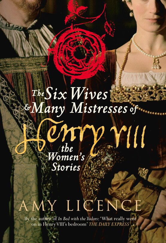 Front cover_The Six Wives & Many Mistresses of Henry VIII