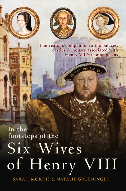 Couverture_In the Footsteps of the Six Wives of Henry VIII