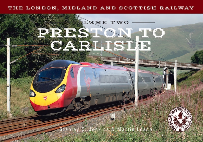 Front cover_The London, Midland and Scottish Railway Volume Two Preston to Carlisle