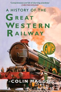 Front cover_A History of the Great Western Railway