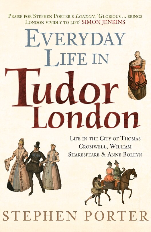 Front cover_Everyday Life In Tudor London