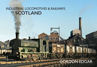 Front cover_Industrial Locomotives & Railways Of Scotland