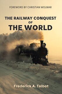 Front cover_The Railway Conquest Of The World