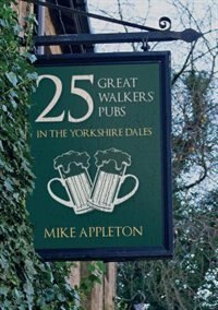 Front cover_25 Great Walkers' Pubs In The Yorkshire Dales