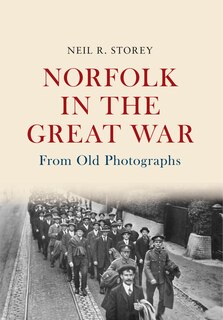 Couverture_Norfolk In The Great War From Old Photographs
