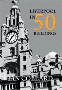 Front cover_Liverpool In 50 Buildings