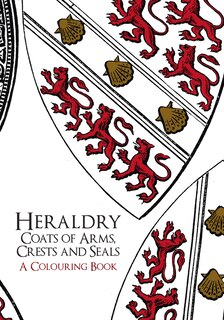 Front cover_Heraldry: Coats Of Arms, Crests And Seals A Colouring Book