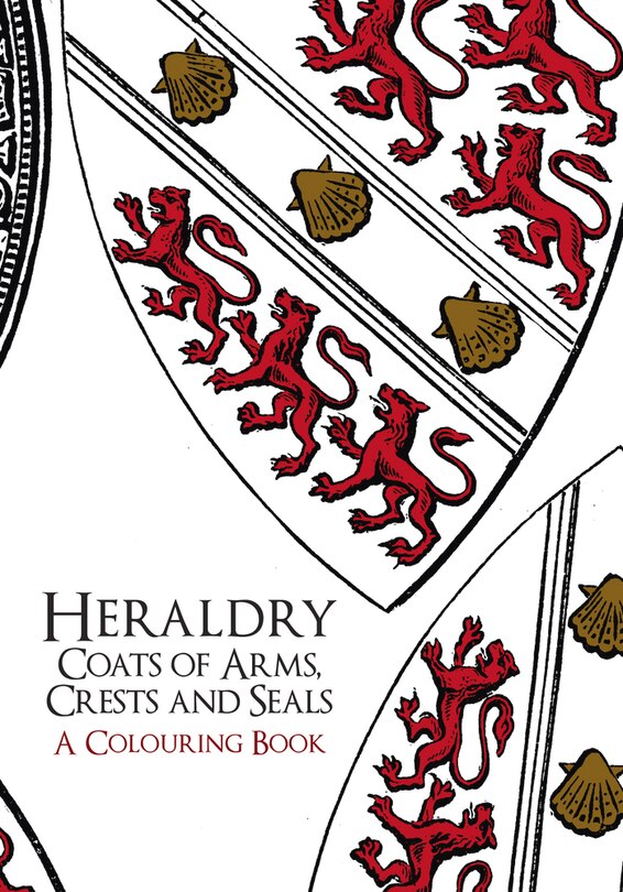 Front cover_Heraldry: Coats Of Arms, Crests And Seals A Colouring Book