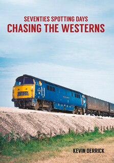 Front cover_Seventies Spotting Days Chasing The Westerns