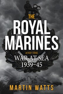 Front cover_The Royal Marines and the War at Sea 1939-45
