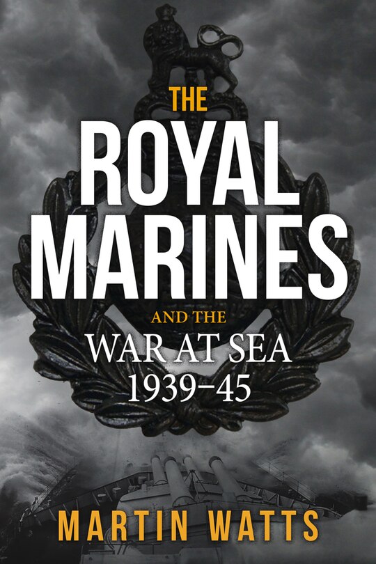 Front cover_The Royal Marines and the War at Sea 1939-45