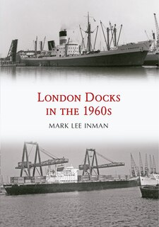Couverture_London Docks in the 1960s