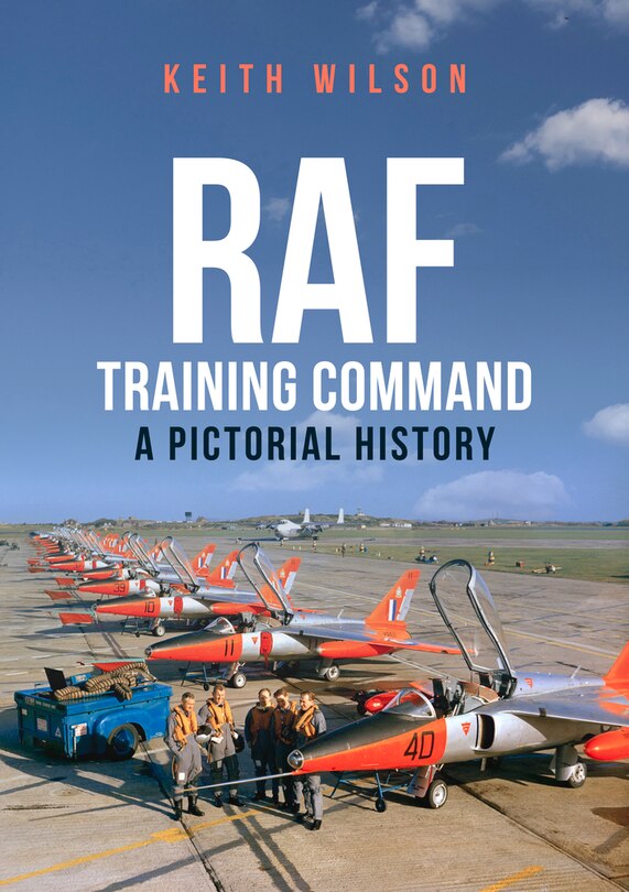 Raf Training Command: A Pictorial History