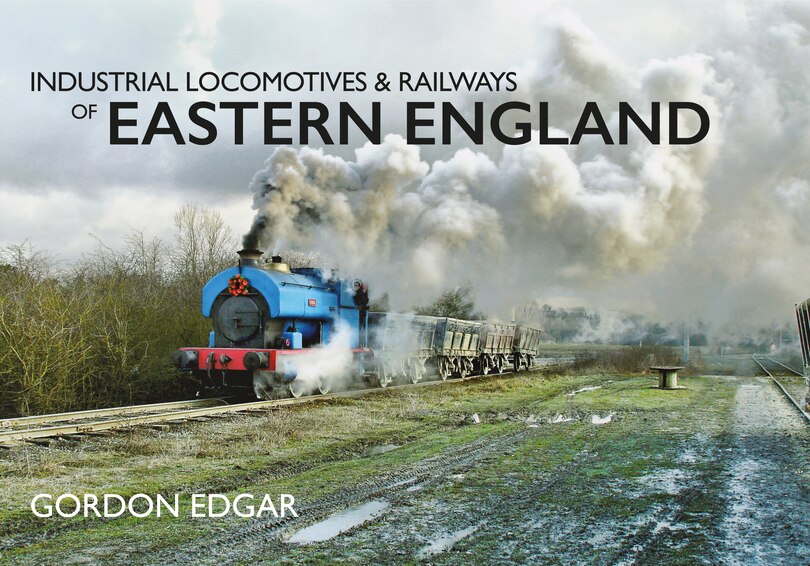 Couverture_Industrial Locomotives & Railways Of Eastern England