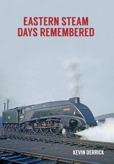 Front cover_Eastern Steam Days Remembered