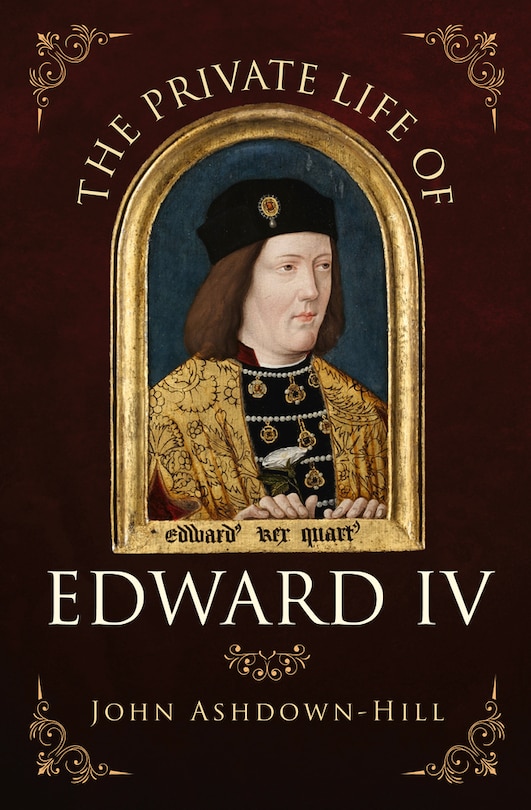 Front cover_The Private Life of Edward IV