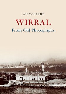 Front cover_Wirral From Old Photographs