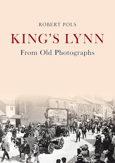 Couverture_King's Lynn From Old Photographs
