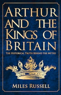 Front cover_Arthur And The Kings Of Britain