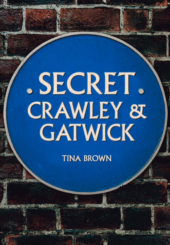 Front cover_Secret Crawley And Gatwick
