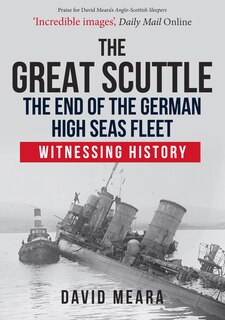 Front cover_The Great Scuttle: The End of the German High Seas Fleet