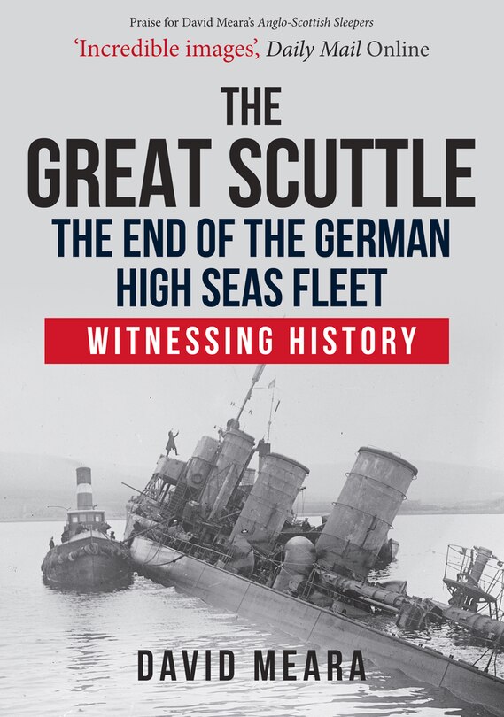 Front cover_The Great Scuttle: The End of the German High Seas Fleet