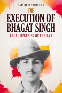 Front cover_The Execution of Bhagat Singh