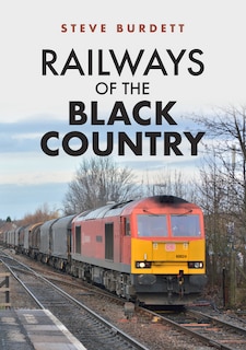 Front cover_Railways Of The Black Country