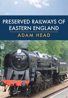 Front cover_Preserved Railways Of Eastern England