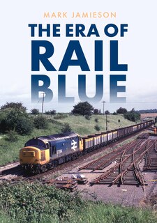 Couverture_The Era Of Rail Blue
