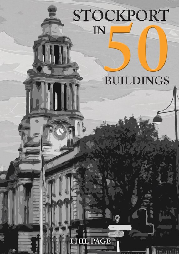 Front cover_Stockport in 50 Buildings