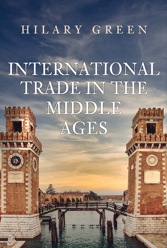 Front cover_International Trade in the Middle Ages
