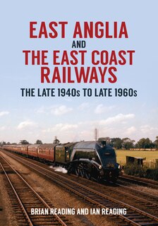 Couverture_East Anglia And The East Coast Railways