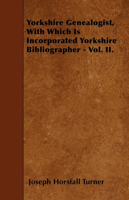 Couverture_Yorkshire Genealogist, With Which Is Incorporated Yorkshire Bibliographer - Vol. II.