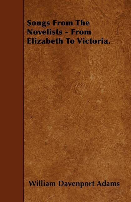 Songs From The Novelists - From Elizabeth To Victoria.