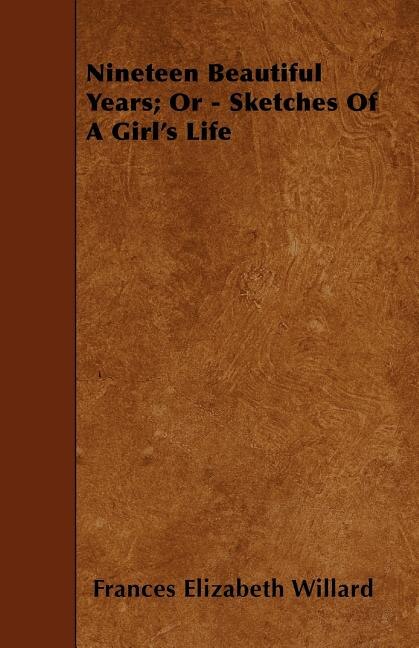 Front cover_Nineteen Beautiful Years; Or - Sketches Of A Girl's Life
