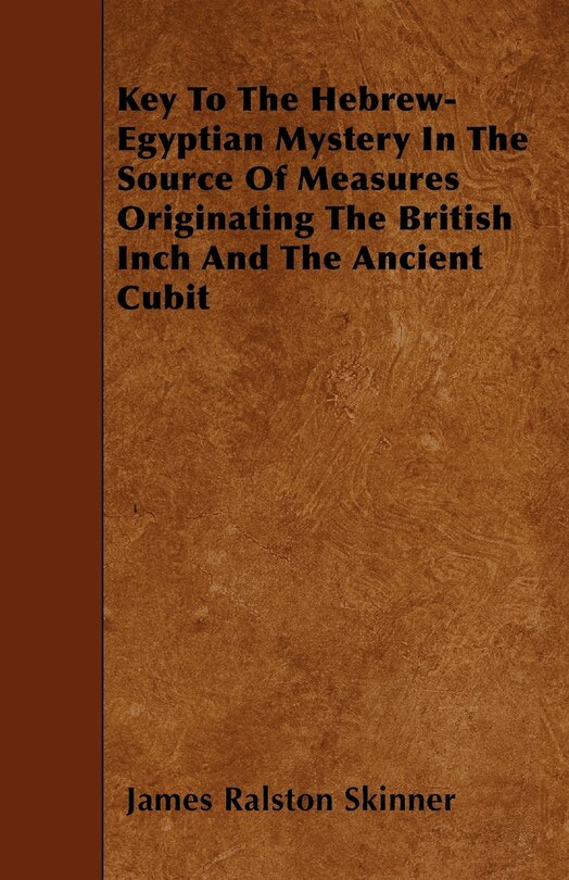 Couverture_Key To The Hebrew-Egyptian Mystery In The Source Of Measures Originating The British Inch And The Ancient Cubit