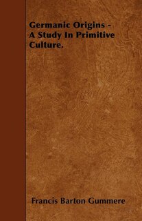 Couverture_Germanic Origins - A Study In Primitive Culture.