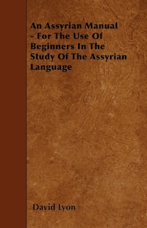 Front cover_An Assyrian Manual - For The Use Of Beginners In The Study Of The Assyrian Language