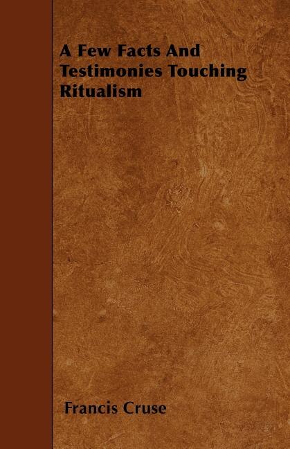 Front cover_A Few Facts And Testimonies Touching Ritualism