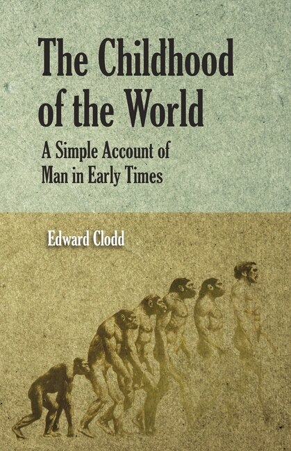 The Childhood Of The World; A Simple Account Of Man In Early Times